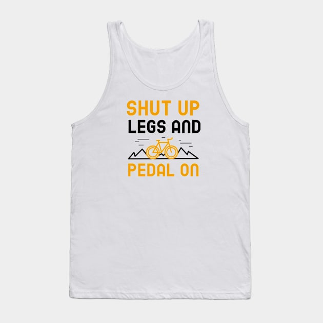 Shut Up Legs And Pedal On Tank Top by Jitesh Kundra